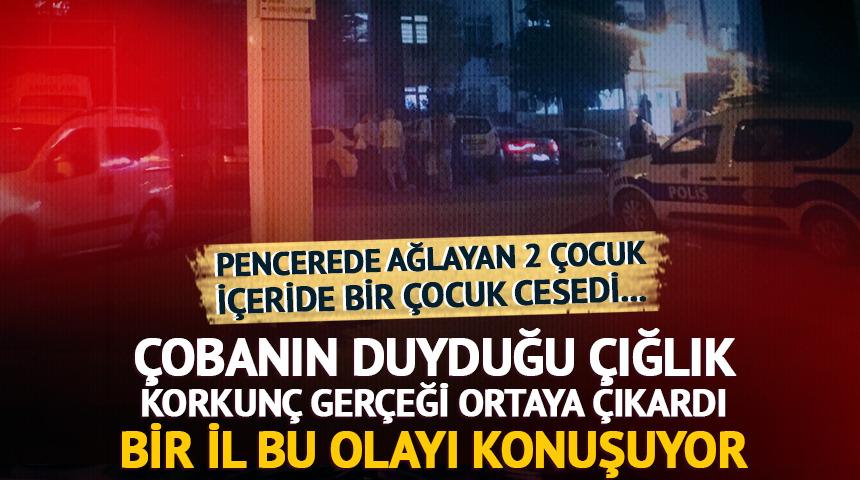 Pencerede ağlayan &ccedil;ocukların &ccedil;ığlığını &ccedil;oban duydu! Mardin&rsquo;de sır &ouml;l&uuml;m