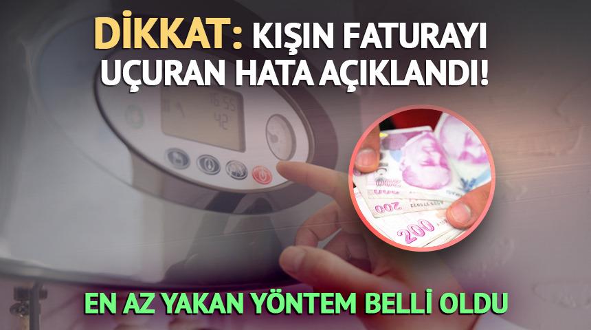 Kombiyi b&ouml;yle kullananlar daha az fatura &ouml;d&uuml;yor: A&ccedil;-kapa mı, s&uuml;rekli kısıkta mı?