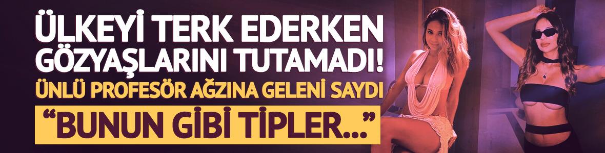 &Uuml;lkeyi terk ederken g&ouml;zyaşlarını tutamadı! &Uuml;nl&uuml; profes&ouml;r ağzına geleni saydı