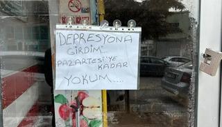 Niğde'de esnafın d&uuml;kkana astığı not g&uuml;ndem oldu! 'Depresyona girdim, pazartesiye kadar yokum'