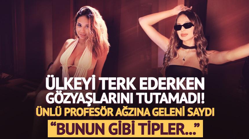 &Uuml;lkeyi terk ederken g&ouml;zyaşlarını tutamadı! &Uuml;nl&uuml; profes&ouml;r ağzına geleni saydı