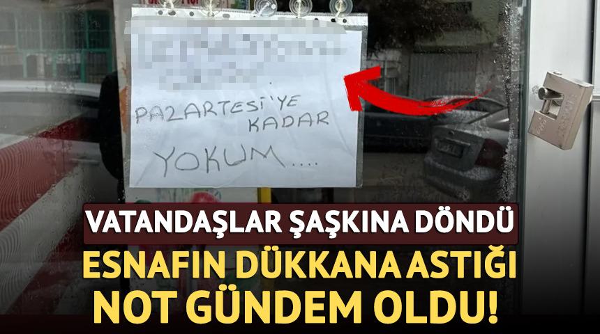 Niğde'de esnafın d&uuml;kkana astığı not g&uuml;ndem oldu! 'Depresyona girdim, pazartesiye kadar yokum'