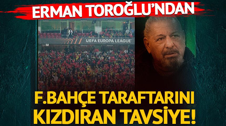 Erman Toroğlu'ndan Fenerbah&ccedil;e taraftarını kızdıran tavsiye!