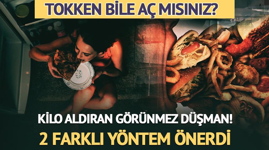 Tokken bile yeme isteğinin sebebi ortaya &ccedil;ıktı