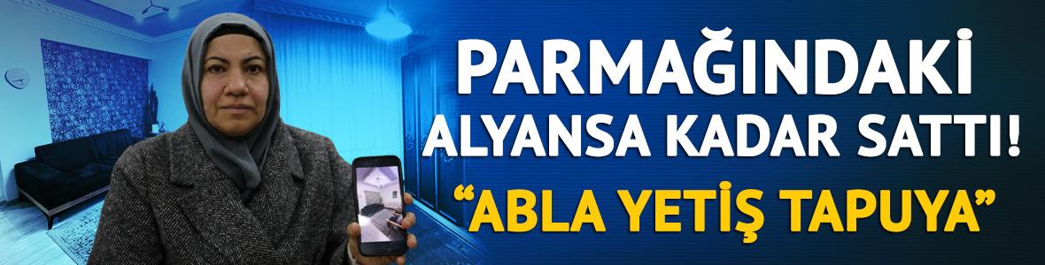 Ev almak i&ccedil;in parmağındaki alyansa kadar sattı, 16 yıllık birikimini dolandırıcıya kaptırdı!