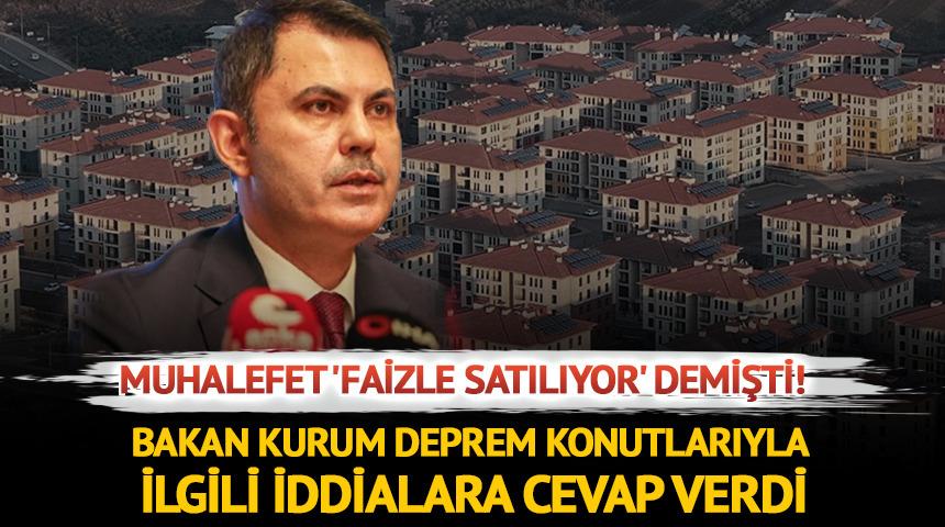 Bakan Kurum deprem konutları &ouml;demelerini a&ccedil;ıkladı!