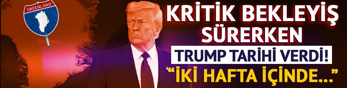 Gr&ouml;nland i&ccedil;in kritik bekleyiş devam ederken Trump tarih vererek a&ccedil;ıkladı! "2 hafta i&ccedil;inde..."