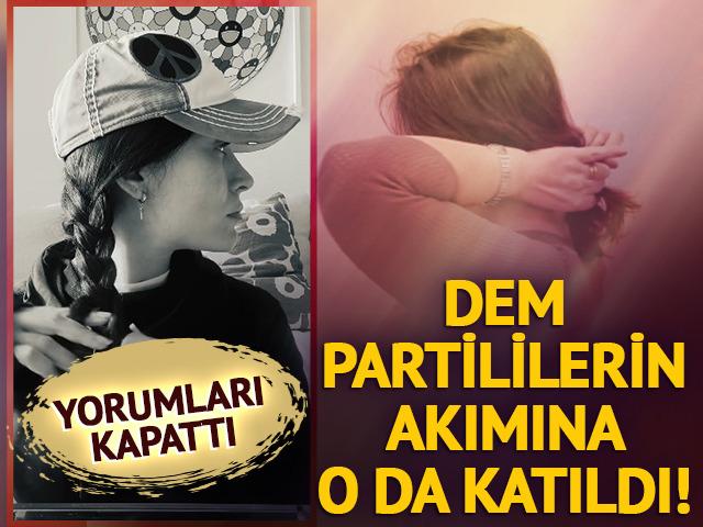 DEM Partililerin &ouml;rg&uuml; akımına Bel&ccedil;im Bilgin de katıldı! Yorumları kapattı
