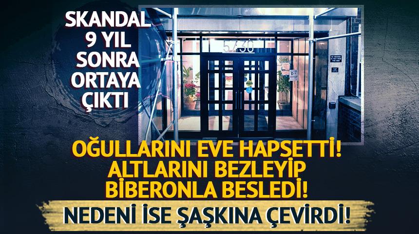 Oğullarını eve hapsetti, altlarını bezleyip biberonla besledi! 