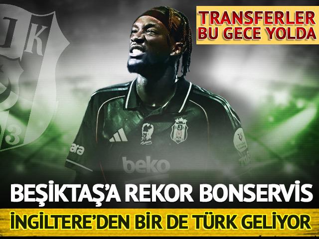 Beşiktaş'a Abraham'dan rekor bonservis! İngiltere'den Kartal'a bir de T&uuml;rk geliyor