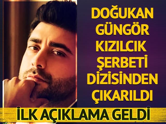 Doğukan G&uuml;ng&ouml;r 'Kızılcık Şerbeti' dizisinden &ccedil;ıkarıldı! A&ccedil;ıklama geldi: "Aldığım bu k&ouml;t&uuml; haberle..."