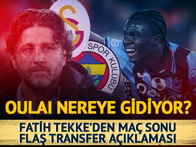Fatih Tekke'den flaş Oulai a&ccedil;ıklaması! Galatasaray ve Fenerbah&ccedil;e'nin listesindeydi