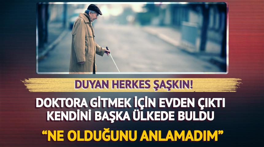 Doktora gitmek i&ccedil;in evden &ccedil;ıktı, başka &uuml;lkede bulundu! 