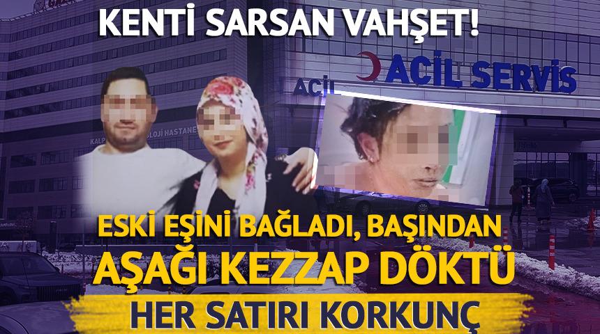 Gaziantep'te vahşet! Eski eşini bağladı, başından aşağı kezzap d&ouml;kt&uuml;