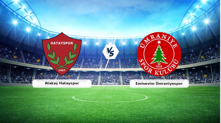 CANLI | Atakaş Hatayspor - Eminevim &Uuml;mraniyespor ma&ccedil; anlatımı! Ma&ccedil; ne zaman? Saat ka&ccedil;ta ve hangi kanalda? - 25 Ocak 2026