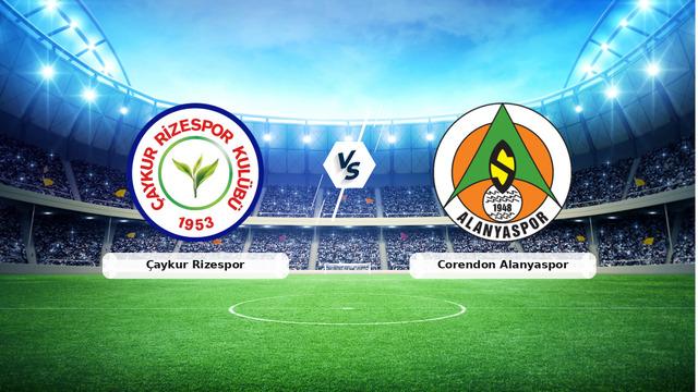 CANLI | Çaykur Rizespor - Corendon Alanyaspor maç anlatımı! Maç ne zaman? Saat kaçta ve hangi kanalda? - 07 Eylül 2026