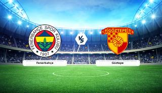CANLI | Fenerbah&ccedil;e - G&ouml;ztepe ma&ccedil; anlatımı!