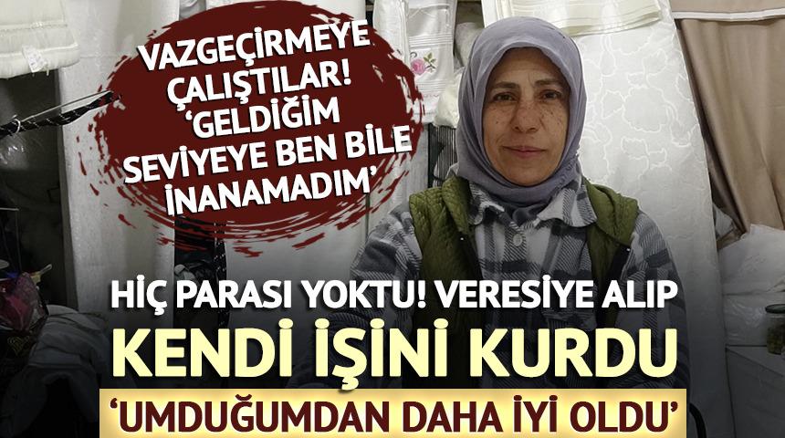 Hi&ccedil; parası yoktu, veresiye alıp kendi işini kurdu