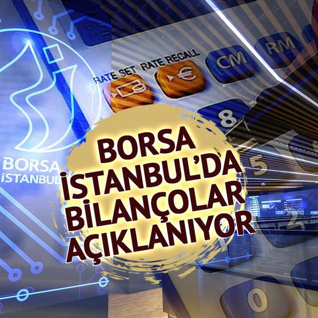Borsa İstanbul'da bilan&ccedil;o maratonu başlıyor! 2025 yılının finansal sonu&ccedil;ları a&ccedil;ıklanacak: Liste belli oldu