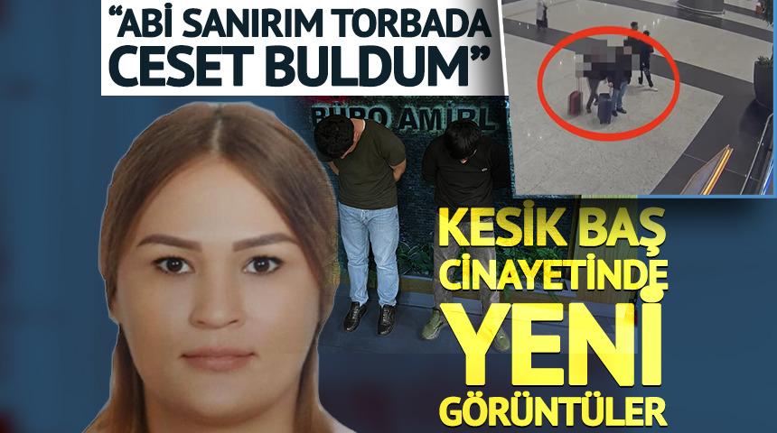 Şişli'deki kesik başlı kadın cinayetinde yeni g&ouml;r&uuml;nt&uuml;ler