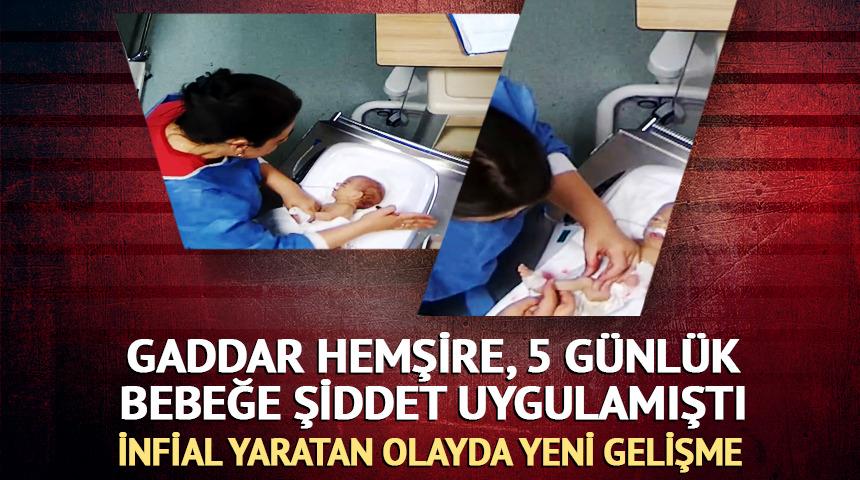 Gaddar hemşire 5 g&uuml;nl&uuml;k bebeğe şiddet uygulamıştı! Tutuklandı