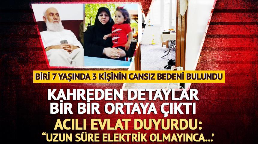 Biri 7 yaşında 3 kişinin cansız bedeni bulunmuştu! İstanbul'daki faciada kahreden detay
