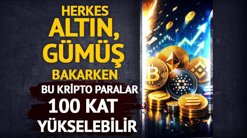 Herkes Altın, G&uuml;m&uuml;ş Bakarken Bu Kripto Paralar 100 Kat Y&uuml;kselebilir