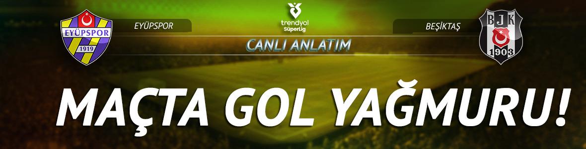 CANLI | ikas Ey&uuml;pspor - Beşiktaş Canlı Ma&ccedil; Anlatımı