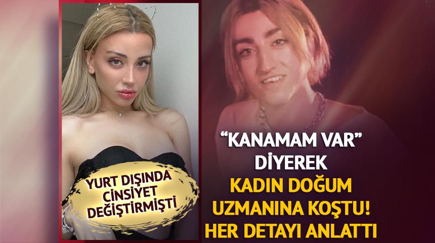 Cinsiyet değiştirmişti! 'Kanamam var' deyip jinekoloğa koştu
