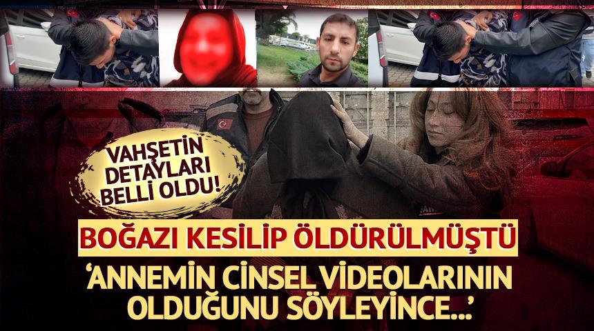Boğazı kesilip katledilmişti! Samsun'daki vahşetin detayları belli oldu: 'Annemin cinsel videolarının olduğunu s&ouml;yleyince...'