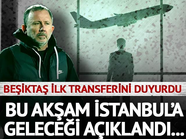 Beşiktaş ilk transferini resmen duyurdu! İşte İstanbul'a geliş saati