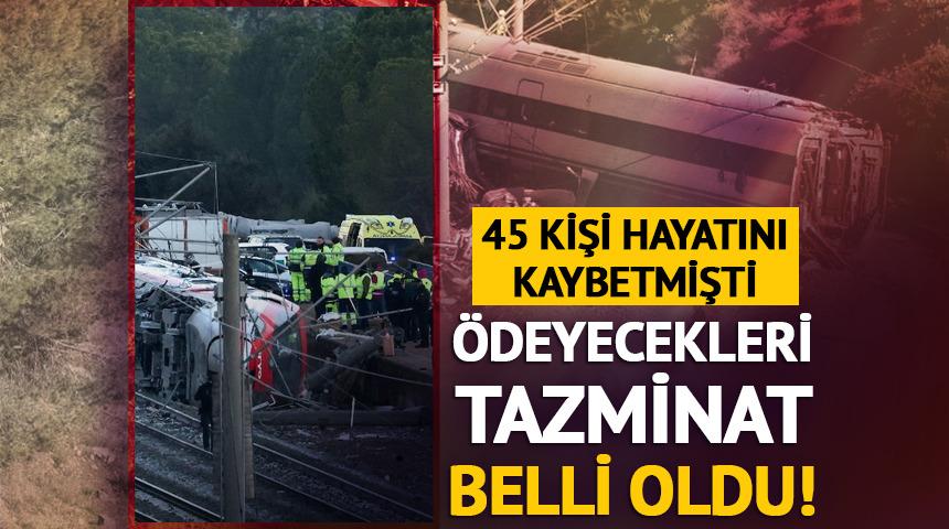 &Ouml;deyecekleri tazminat belli oldu: 45 kişi &ouml;lm&uuml;şt&uuml;
