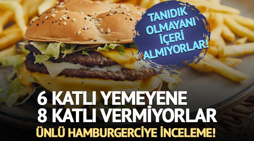 Tanıdık olmayan giremiyor! &Uuml;nl&uuml; hamburgerciye Bakanlık incelemesi
