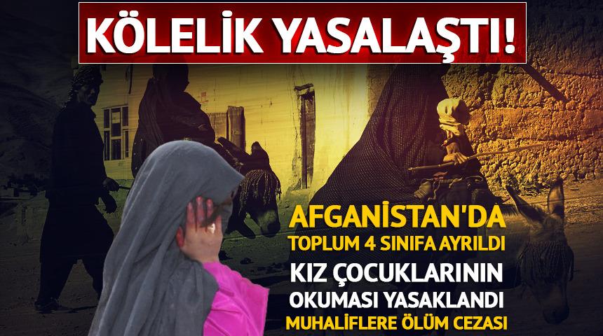 Afganistan'da k&ouml;lelik yasalaştı! 