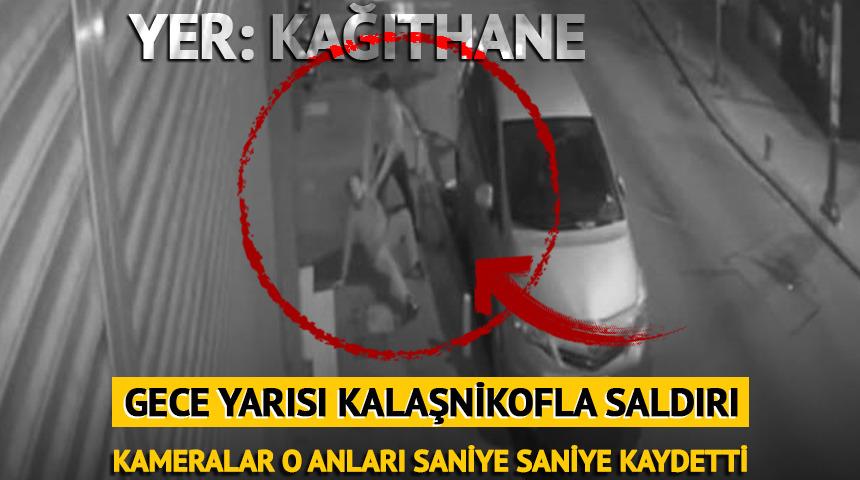 Kağıthane&rsquo;de gece yarısı kalaşnikoflu saldırı!