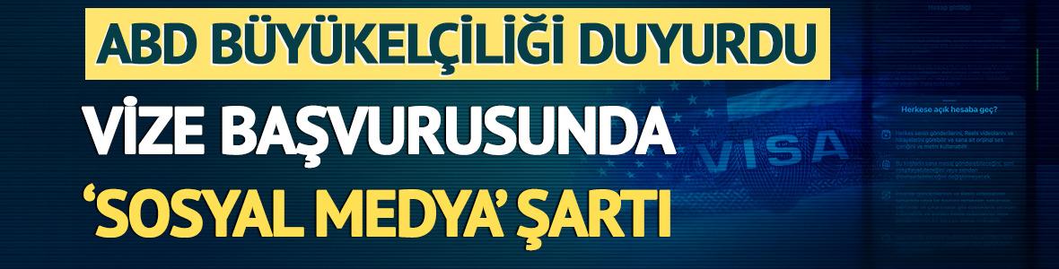 ABD vize başvurusunda yeni şart: 'Sosyal medya hesapları herkese a&ccedil;ık olmalı'