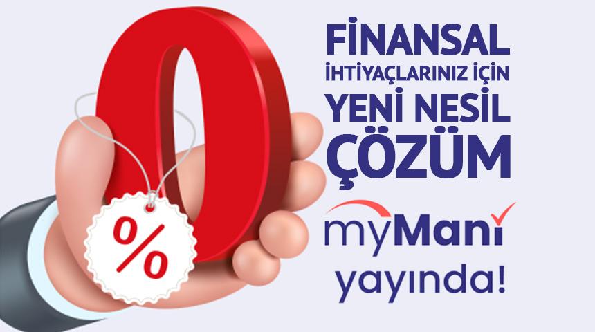 Finansal ihtiya&ccedil;larınız i&ccedil;in yeni nesil &ccedil;&ouml;z&uuml;m "myMani"