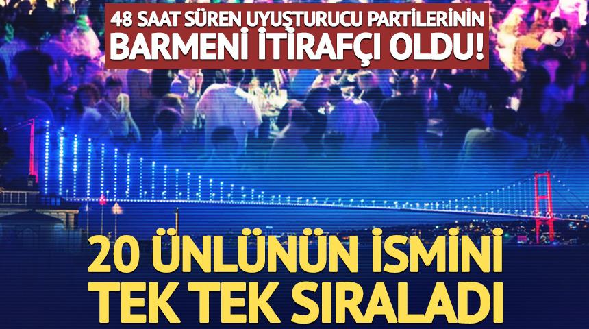 48 saat s&uuml;ren uyuşturucu partilerinin barmeni itiraf&ccedil;ı oldu! 20 &uuml;nl&uuml;n&uuml;n ismini tek tek sıraladı