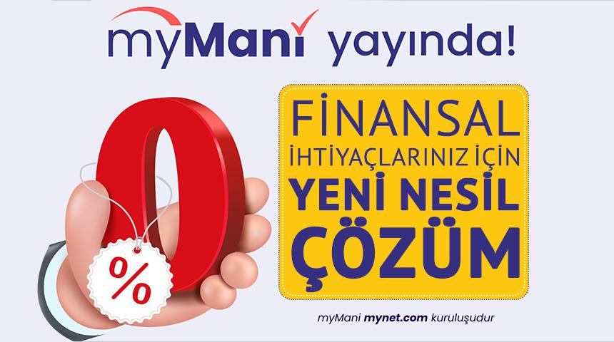 Finansal ihtiya&ccedil;larınız i&ccedil;in yeni nesil &ccedil;&ouml;z&uuml;m "myMani"