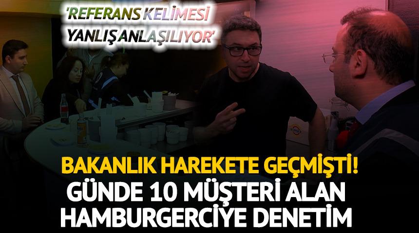 Referansla 10 m&uuml;şteri alan hamburgerciye denetim!