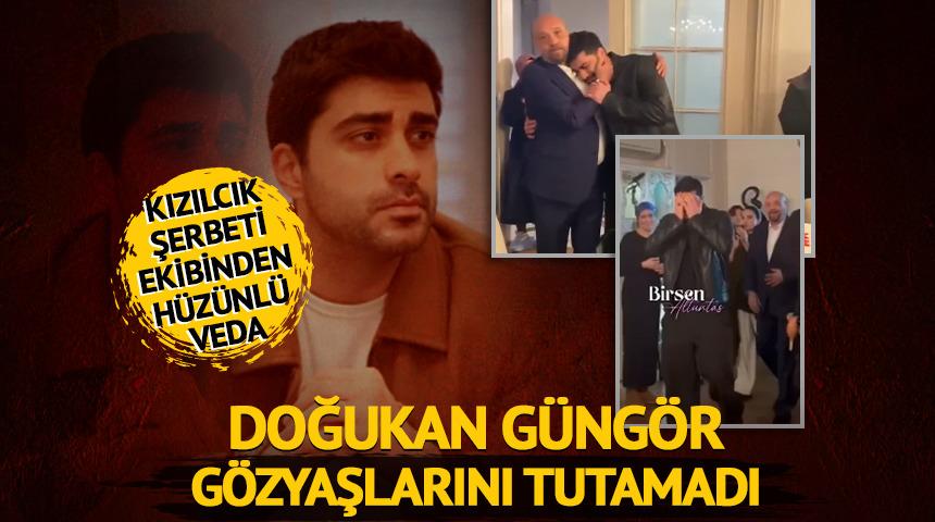 Doğukan G&uuml;ng&ouml;r g&ouml;zyaşlarıyla Kızılcık Şerbeti setinden ayrıldı!