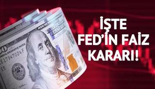 Fed'in faiz kararı belli oldu