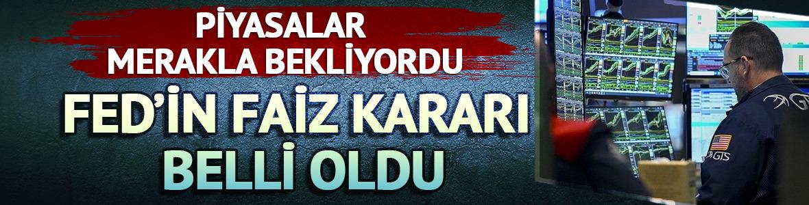 Fed'in faiz kararı belli oldu