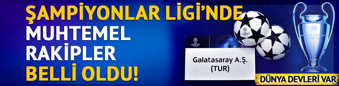 Galatasaray ateşten g&ouml;mlek giyecek! Şampiyonlar Ligi'ndeki muhtemel rakipler belli oldu