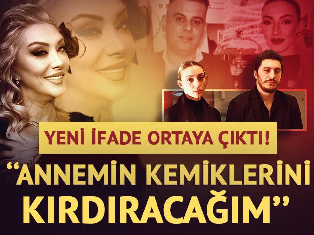 İfadesi ortaya &ccedil;ıktı! 'Annemin kemiklerini kırdıracağım' 