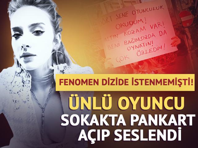 Fenomen dizide istenmemişti! Sokakta pankart a&ccedil;ıp seslendi