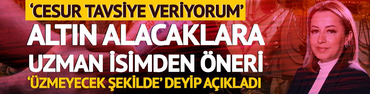 Altın alacaklara &lsquo;Cesur tavsiye veriyorum&rsquo; 