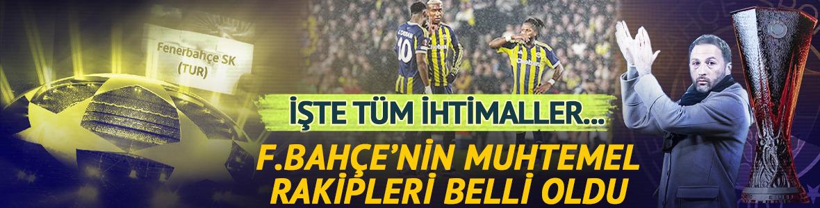 İşte Avrupa Ligi'nde F.Bah&ccedil;e'nin muhtemel play-off rakipleri!