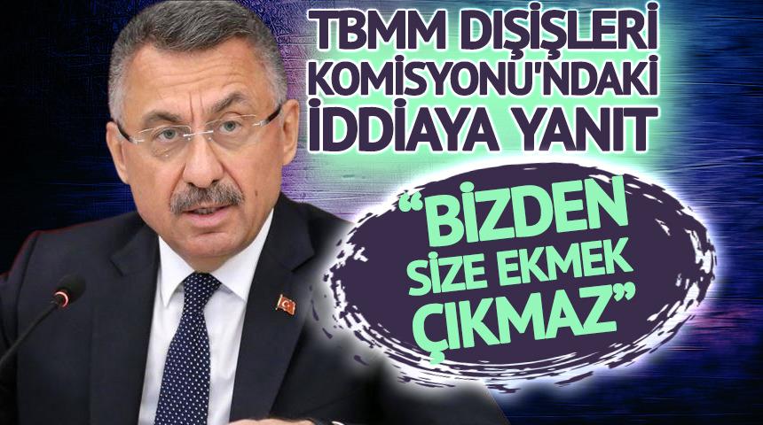 Fuat Oktay'dan TBMM Dışişleri Komisyonu'ndaki iddiaya yanıt