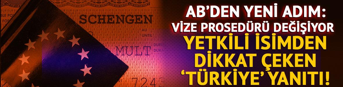 AB'nin vize prosed&uuml;r&uuml; değişiyor: Yetkili isimden T&uuml;rkiye yanıtı!